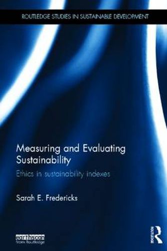 Cover image for Measuring and Evaluating Sustainability: Ethics in Sustainability Indexes