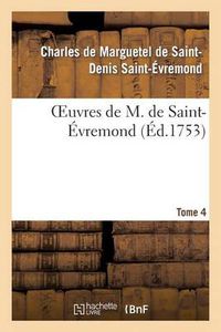 Cover image for Oeuvres de M. de Saint-Evremond. T4