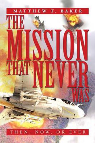 The Mission That Never Was: Then, Now, or Ever