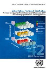 Cover image for United Nations framework classification for fossil energy and mineral reserves and resources 2009 incorporating specifications for its application