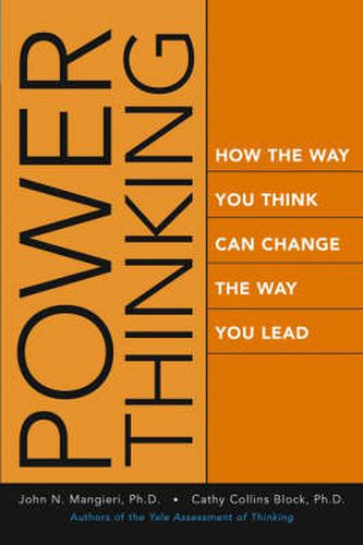 Cover image for Power Thinking: How the Way You Think Can Change the Way You Lead