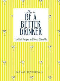 Cover image for How to Be a Better Drinker