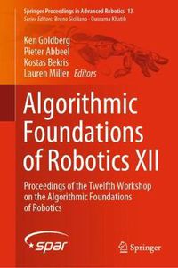 Cover image for Algorithmic Foundations of Robotics XII: Proceedings of the Twelfth Workshop on the Algorithmic Foundations of Robotics