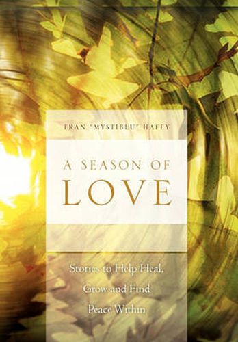 Cover image for A Season of Love: Stories to Help Heal, Grow and Find Peace Within