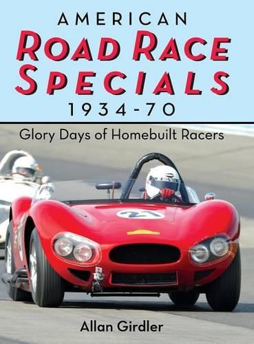 Cover image for American Road Race Specials, 1934-70: Glory Days of Homebuilt Racers