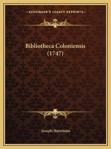 Cover image for Bibliotheca Coloniensis (1747)