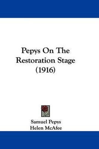 Cover image for Pepys on the Restoration Stage (1916)