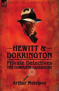 Cover image for Hewitt & Dorrington Private Detectives: the Complete Casebooks