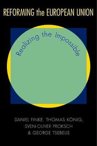 Cover image for Reforming the European Union: Realizing the Impossible