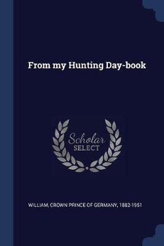 Cover image for From My Hunting Day-Book