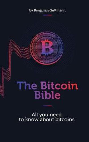 Cover image for The Bitcoin Bible: All you need to know about bitcoins