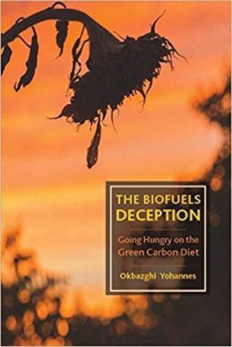 Cover image for Biofuels Deception: Going Hungry on the Green Carbon Diet