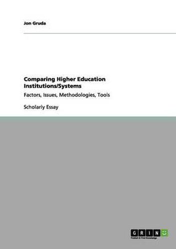 Comparing Higher Education Institutions/Systems: Factors, Issues, Methodologies, Tools