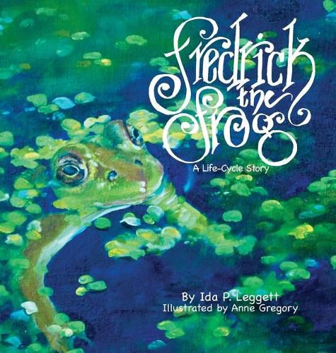 Cover image for Fredrick the Frog: A Life Cycle Story