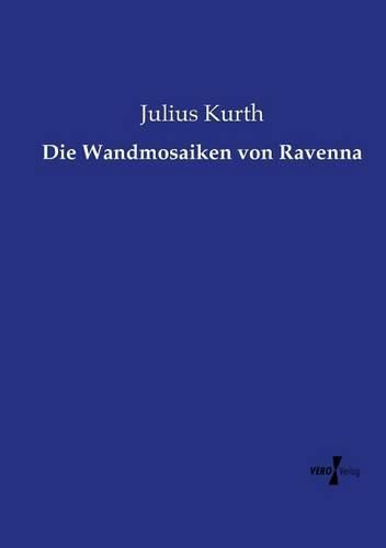 Cover image for Die Wandmosaiken von Ravenna