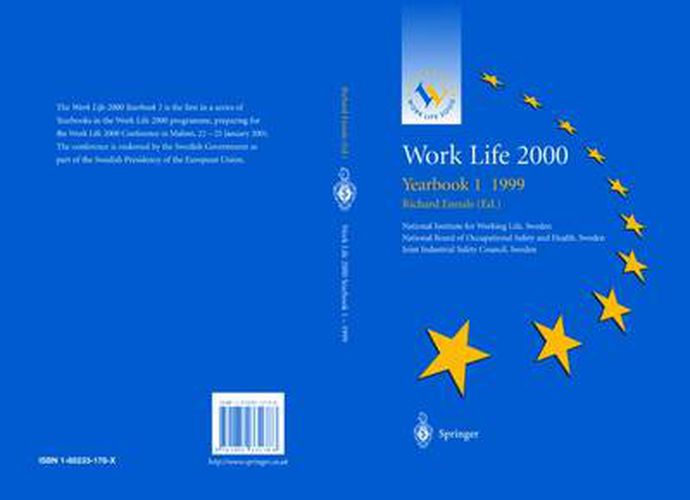 Cover image for Work Life 2000 Yearbook 1 1999: The first of a series of Yearbooks in the Work Life 2000 programme, preparing for the Work Life 2000 Conference in Malmoe 22-25 January 2001, as part of the Swedish Presidency of the European Unions