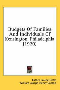 Cover image for Budgets of Families and Individuals of Kensington, Philadelphia (1920)