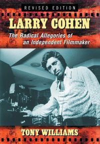 Cover image for Larry Cohen: The Radical Allegories of an Independent Filmmaker