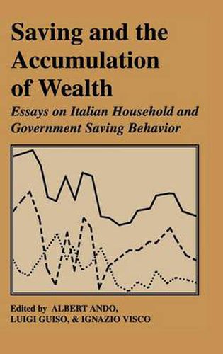 Cover image for Saving and the Accumulation of Wealth: Essays on Italian Household and Government Saving Behavior