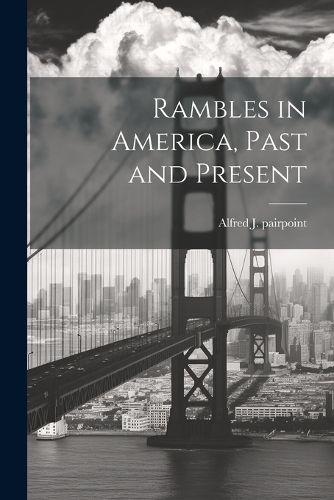 Cover image for Rambles in America, Past and Present