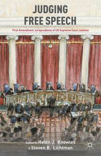 Cover image for Judging Free Speech: First Amendment Jurisprudence of US Supreme Court Justices