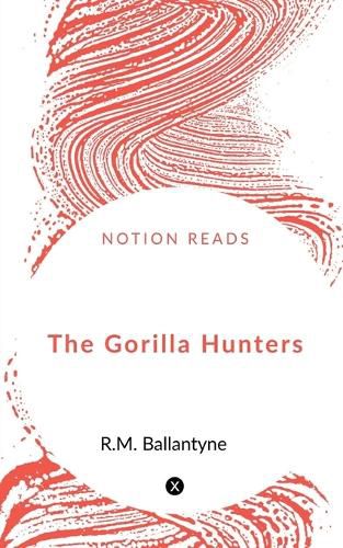 Cover image for The Gorilla Hunters