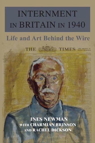 Cover image for Internment in Britain in 1940: Life and Art Behind the Wire