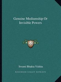 Cover image for Genuine Mediumship or Invisible Powers