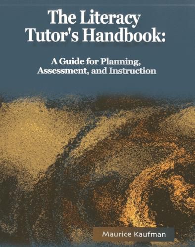 Cover image for The Literacy Tutor's Handbook: A Guide for Planning, Assessment and Instruction