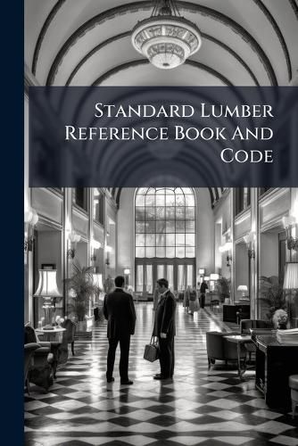 Cover image for Standard Lumber Reference Book And Code