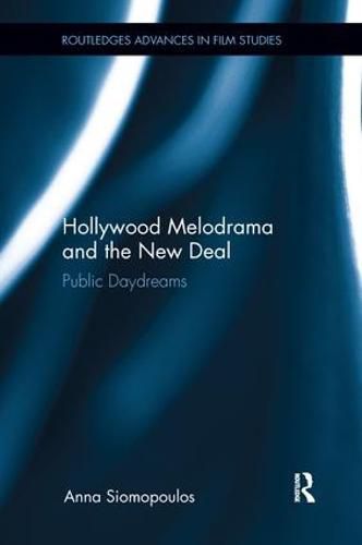 Cover image for Hollywood Melodrama and the New Deal: Public Daydreams