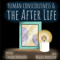 Cover image for Human Consciousness and the After Life