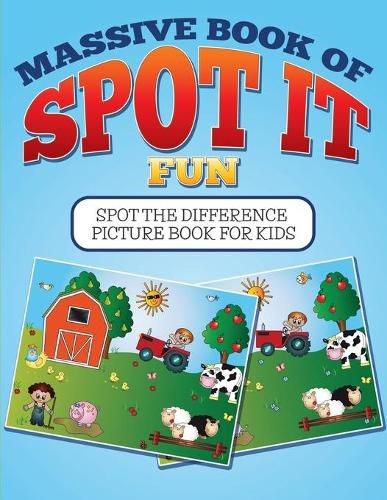 Cover image for Massive Book Of SPOT IT Fun: Spot The Difference Picture Book For Kids