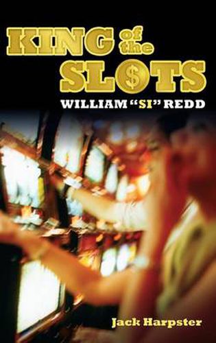 Cover image for King of the Slots: William  Si  Redd