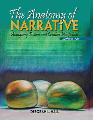 Cover image for The Anatomy of Narrative: Analyzing Fiction and Creative Nonfiction