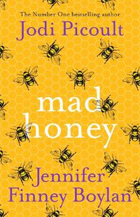 Cover image for Mad Honey: The most compelling, challenging and contemporary novel you will read this year