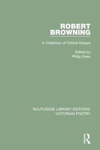 Cover image for Robert Browning: A Collection of Critical Essays