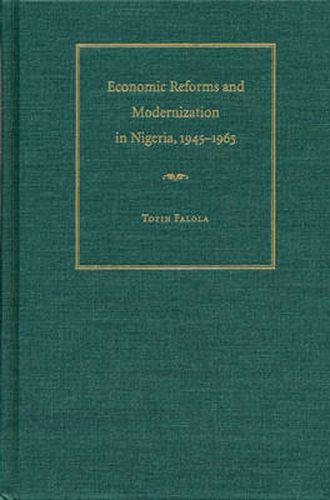 Cover image for Economic Reforms and Modernization in Nigeria, 1945-1965