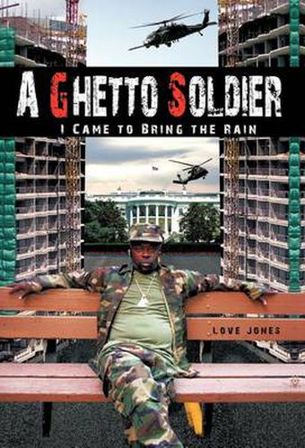 Cover image for A Ghetto Soldier: I Came to Bring the Rain