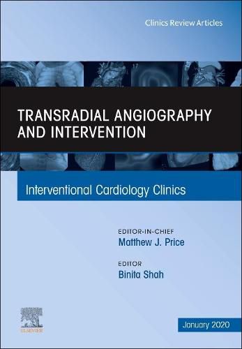 Cover image for Transradial Angiography and Intervention, An Issue of Interventional Cardiology Clinics