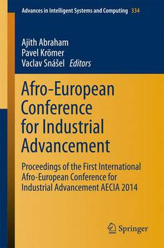 Cover image for Afro-European Conference for Industrial Advancement: Proceedings of the First International Afro-European Conference for Industrial Advancement AECIA 2014