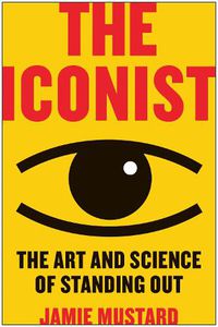 Cover image for The Iconist: The Art and Science of Standing Out