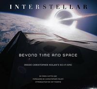 Cover image for Interstellar: Beyond Time and Space: Inside Christopher Nolan's Sci-Fi Epic