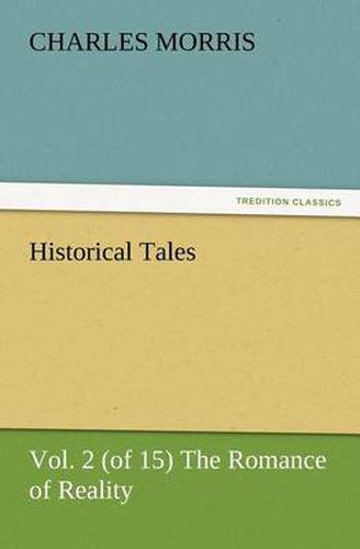 Cover image for Historical Tales, Vol. 2 (of 15) The Romance of Reality