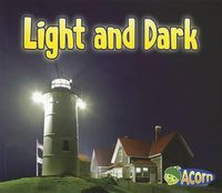 Cover image for Light and Dark (Light All Around Us)