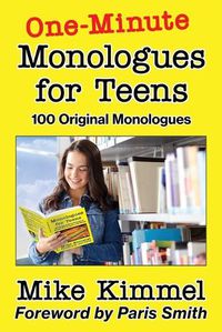 Cover image for One-Minute Monologues for Teens: 100 Original Monologues