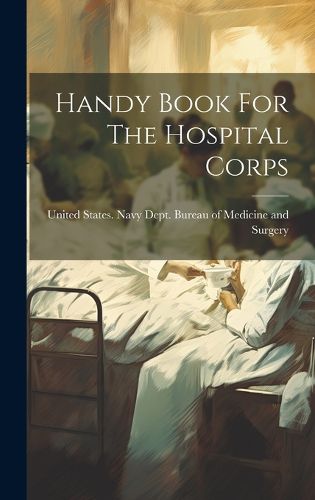 Cover image for Handy Book For The Hospital Corps