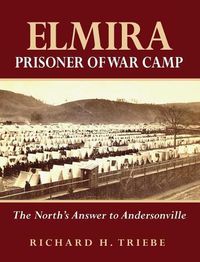 Cover image for Elmira Prisoner of War Camp: The North's Answer to Andersonville