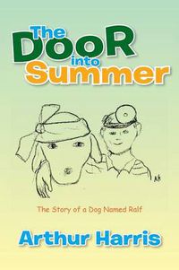 Cover image for The Door into Summer: The Story of a Dog Named Ralf