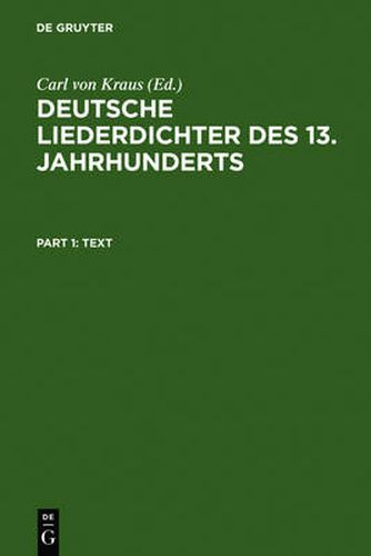 Deutsche Liederdichter Des 13. Jahrhunderts: I. Text Und II. Kommentar